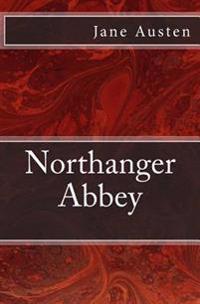Northanger Abbey: The Original Edition of 1903