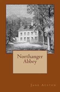 Northanger Abbey: Original Edition of 1903 with Autograph