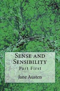 Sense and Sensibility: Part First (the Original Edition of 1892)