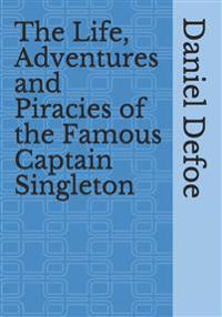 Bokomslag för "The Life, Adventures and Piracies of the Famous Captain Singleton"