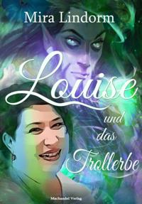 Louise und das Trollerbe