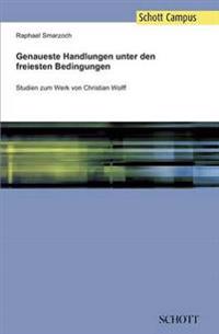 Genaueste Handlungen unter den freiesten Bedingungen