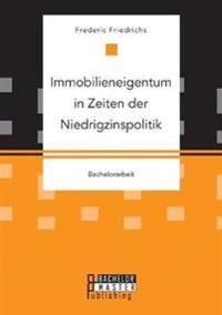 Immobilieneigentum in Zeiten der Niedrigzinspolitik