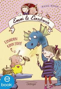Emmi & Einschwein 1. Einhorn kann jeder!