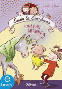 Emmi & Einschwein 3. Ganz vorn mit Horn!