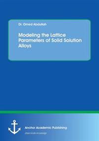 Modeling the Lattice Parameters of Solid Solution Alloys