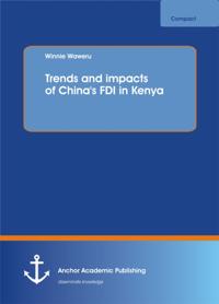 Trends and impacts of China's FDI in Kenya