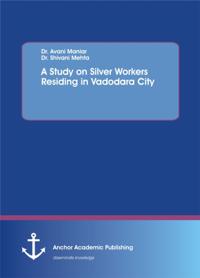 Study on Silver Workers Residing in Vadodara City