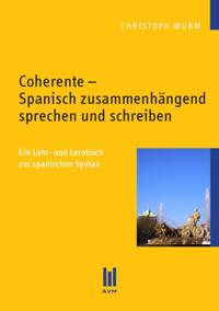 Coherente - Spanisch zusammenhängend sprechen und schreiben