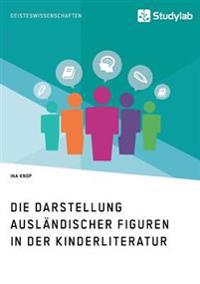 Die Darstellung ausländischer Figuren in der Kinderliteratur