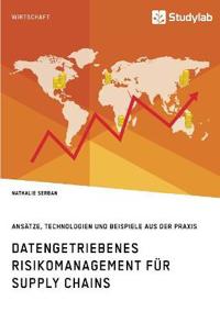 Datengetriebenes Risikomanagement für Supply Chains. Ansätze, Technologien und Beispiele aus der Praxis