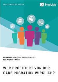 Wer profitiert von der Care-Migration wirklich? Privathaushalte als Arbeitsplatz für Migrantinnen