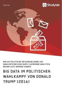 Big Data im politischen Wahlkampf von Donald Trump (2016)
