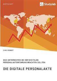 Die digitale Personalakte. Was Unternehmen bei der digitalen Personalaktenführung beachten sollten