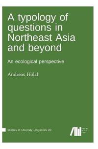 Bokomslag for "A Typology of Questions in Northeast Asia and Beyond"