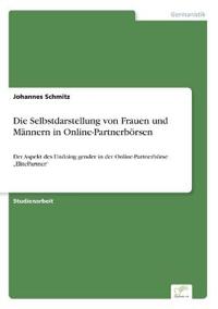 Die Selbstdarstellung von Frauen und Männern in Online-Partnerbörsen