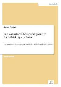Einflussfaktoren besonders positiver Dienstleistungserlebnisse