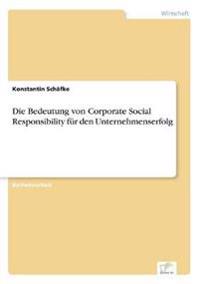 Die Bedeutung von Corporate Social Responsibility für den Unternehmenserfolg