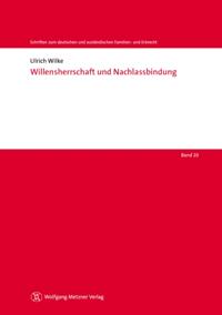 Willensherrschaft und Nachlassbindung