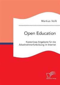 Open Education. Kostenlose Angebote für die Arbeitnehmerfortbildung im Internet