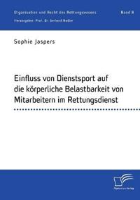 Einfluss von Dienstsport auf die körperliche Belastbarkeit von Mitarbeitern im Rettungsdienst