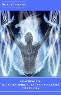 Coaching to &quote;The Seven Spiritual Laws of Success&quote; to Chopra