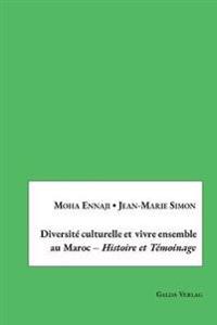 Diversité culturelle et vivre ensemble au Maroc - Historique et Témoignage