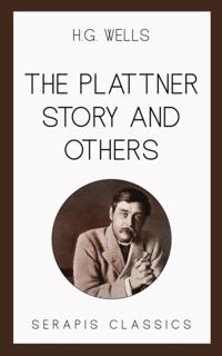 Plattner Story and Others (Serapis Classics)