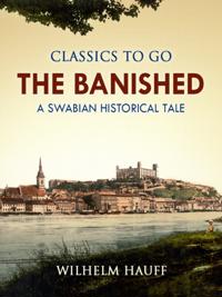 Banished: A Swabian Historical Tale