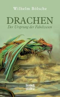 Drachen - Der Ursprung der Fabelwesen
