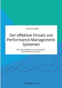 Der effektive Einsatz von Performance-Management-Systemen. Wie Unternehmen neue Strategien implementieren können