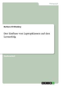 Der Einfluss von Laptopklassen auf den Lernerfolg