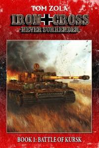 Iron Cross - Never Surrender! Book 1