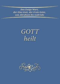 Gott heilt