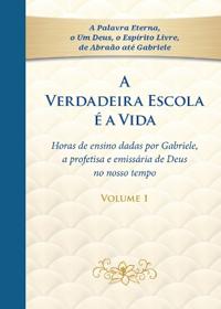 A Verdadeira Escola é a Vida - Tomo 1