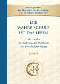 Die wahre Schule ist das Leben - Band 1