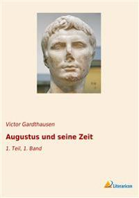 Augustus und seine Zeit