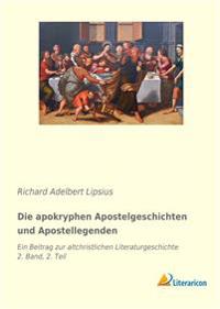 Die apokryphen Apostelgeschichten und Apostellegenden