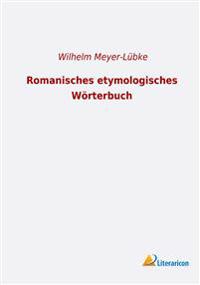 Romanisches etymologisches Wörterbuch
