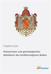 Historisches und genealogisches Adelsbuch des Großherzogtums Baden