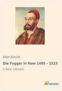 Die Fugger in Rom 1495 - 1523