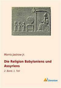 Die Religion Babyloniens und Assyriens