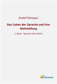 Das Leben der Sprache und ihre Weltstellung