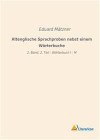 Altenglische Sprachproben nebst einem Wörterbuche