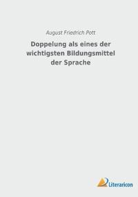 Doppelung als eines der wichtigsten Bildungsmittel der Sprache