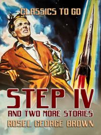 Step IV and Two More Stories