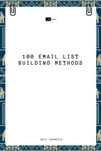 100 Email List Building Methods