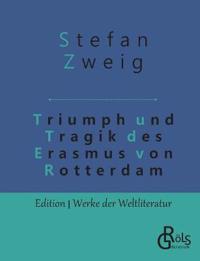 Triumph und Tragik des Erasmus von Rotterdam