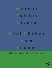 Drei Bücher vom Redner
