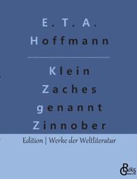 Klein Zaches genannt Zinnober